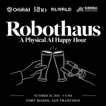 Cover Image for Robothaus: A Physical AI Happy Hour | Orbifold AI x RLWRLD x Sierra Ventures x Rho
