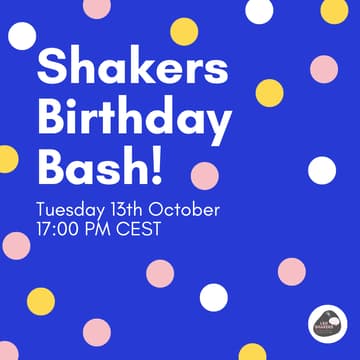 Cover Image for Shakers Birthday Bash: 7 years! 🥳