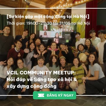 Cover Image for VCIL COMMUNITY MEETUP: Hỏi đáp về Sáng tạo xã hội & xây dựng cộng đồng