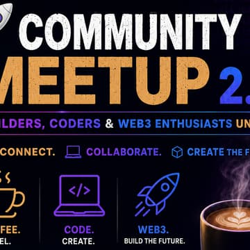 Cover Image for 🚀 Community Meetup 2.0 – Builders, Coders & Web3 Enthusiasts Unite! ☕💻