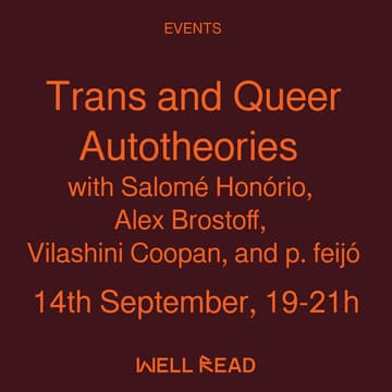 Cover Image for Trans and Queer Autotheories with Salomé Honório, Alex Brostoff, Vilashini Coopan, and p. feijó