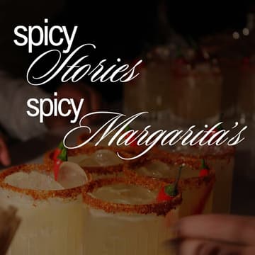 Cover Image for Spicy Stories with Spicy Margaritas
