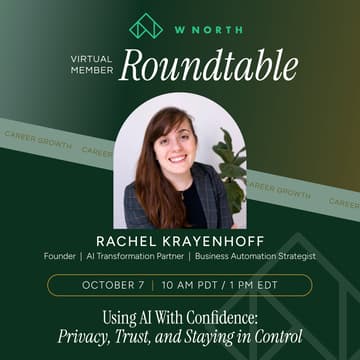 Cover Image for WNORTH Roundtable | Virtual: Using AI With Confidence: Privacy, Trust, and Staying in Control
