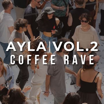 Cover Image for AYLA | Coffee Rave in BCN | Vol.2