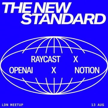 Cover Image for The New Standard: a talk with Raycast, Notion, and OpenAI