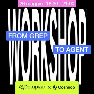 Cover Image for Workshop Datapizza & Cosmico [costruisci il tuo primo agent harness]