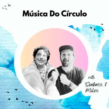 Cover Image for Música Do Círculo w/ Seabass and Miles