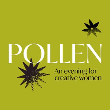 Cover Image for Pollen, An Evening for Creative Women 7/27