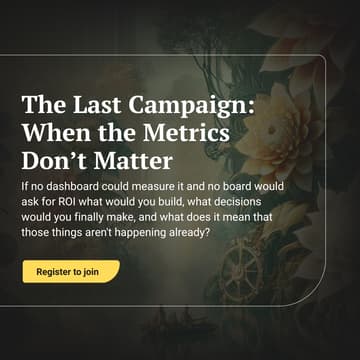 Cover Image for The Last Campaign: When the Metrics Don't Matter