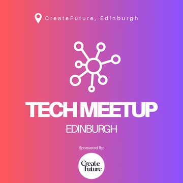 Cover Image for Tech Meetup Edinburgh - June 2026