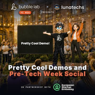 Cover Image for Bubble Lab (YC W26) X Lunatechs - Pretty Cool Demos and Pre-Tech Week Social!