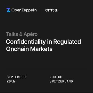 Cover Image for Confidentiality in Regulated Onchain Markets: Talks & Apéro at CV Summit Zurich | OpenZeppelin × CMTA