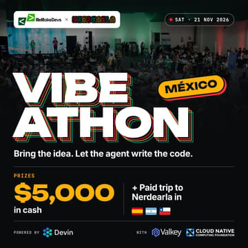 Cover Image for Nerdearla Mexico Vibeathon · $5K Cash + Trips to Spain, Argentina & Chile