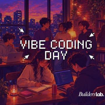 Cover Image for Builders Lab - Vibe Coding Day