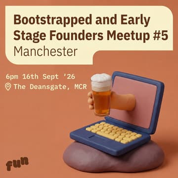 Cover Image for Bootstrapped and early stage founders meetup #5 MCR