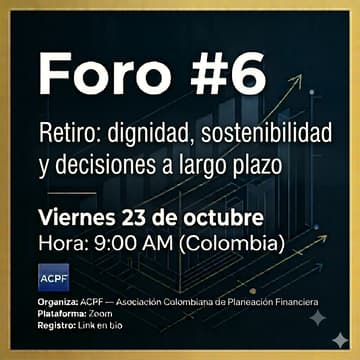 Cover Image for Foro #6 — Retiro: dignidad, sostenibilidad y decisiones a largo plazo