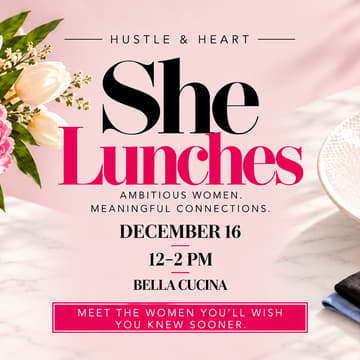 Cover Image for Hustle & Heart: December 'SheLunches'