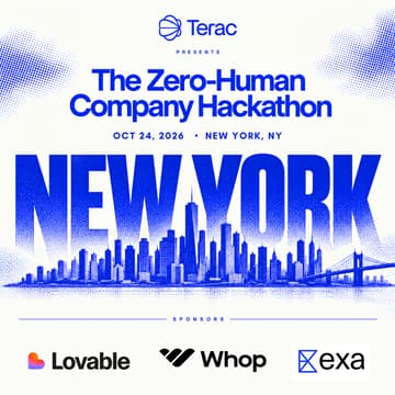 Cover Image for Zero-Human Company Hackathon by Terac at Whop HQ