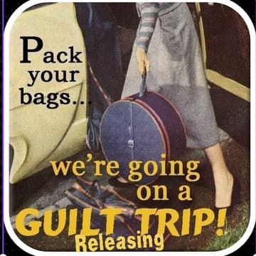 Cover Image for Lets Go On a Guilt Releasing Trip!