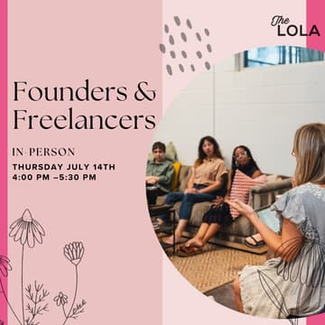 Cover Image for July Founders & Freelancers: Powered by The Lola (In-Person)
