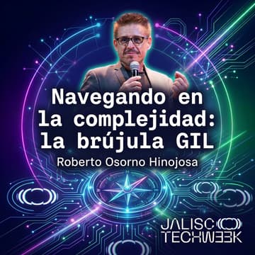 Cover Image for Navegando en la complejidad: la brújula GIL - CONFERENCISTA: Roberto Osorno Hinojosa