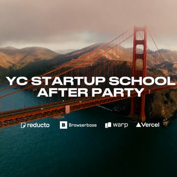 Cover Image for Startup School Afterparty | by Vercel, Warp, Reducto, and Browserbase