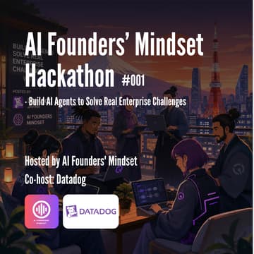 Cover Image for AI Founders Mindset Hackathon #001 - Build AI Agents to Solve Real Enterprise Problems Co-Hosted by Datadog