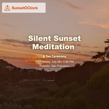 Cover Image for 🌅 Silent Sunset Meditation & Tea Ceremony 🍵