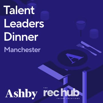 Cover Image for Ashby x The Rec Hub Manchester Talent Leaders Dinner