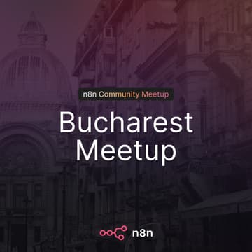 Cover Image for n8n Bucharest Meetup: From Idea to a Working Product