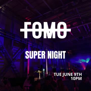 Cover Image for FOMO Super Night