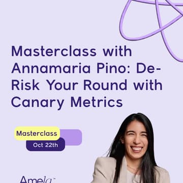 Cover Image for Masterclass with Annamaria Pino: De-Risk Your Round with Metrics