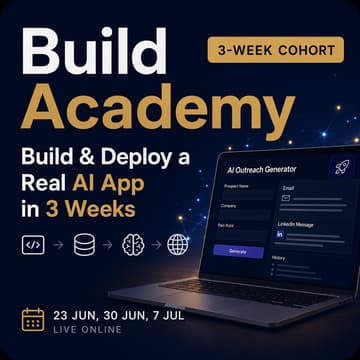 Cover Image for Build Academy: 3-Week AI App Building (23 Jun, 30 Jun, 7 Jul)