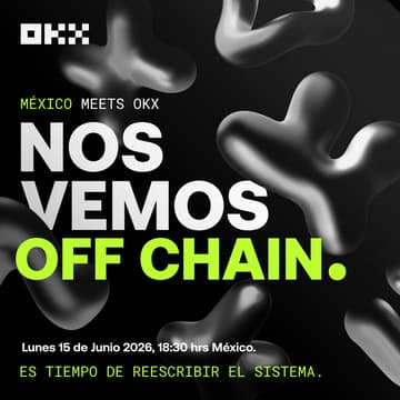 Cover Image for NOS VEMOS OFF CHAIN. - México Meets OKX.