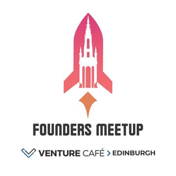 Cover Image for Founders Meetup Edinburgh x Venture Café - June 2026