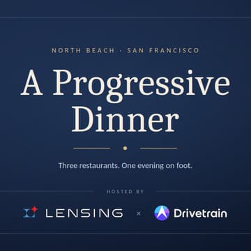 SF Progressive Dinner | Lensing × Drivetrain