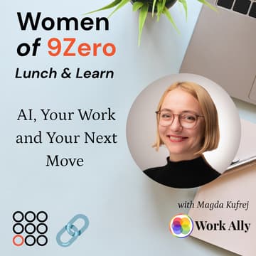 Cover Image for AI, Your Work and Your Next Move — Lunch & Learn for Women of 9Zero