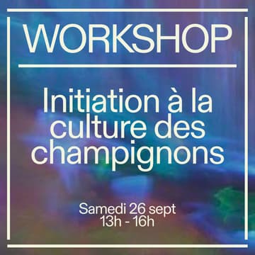 Cover Image for Workshop — Initiation à la culture des champignons 🍄
