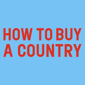 Cover Image for Exclusive Premiere: How To Buy A Country