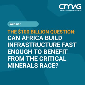 Cover Image for The $100 Billion Question: Can Africa Build Infrastructure Fast Enough to Benefit from the Critical Minerals Race?