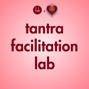 Cover Image for Tantra Facilitation Lab with HeartcoreTantra