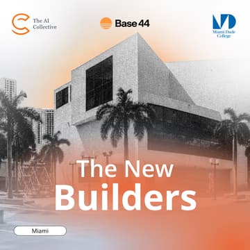 Cover Image for From AI User to AI Builder - Base44 x AI Collective (Miami)
