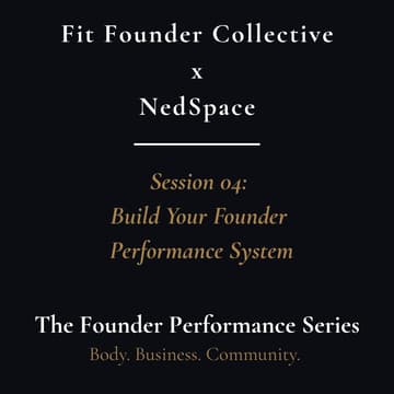 Cover Image for Session 04: Build Your Founder Performance System