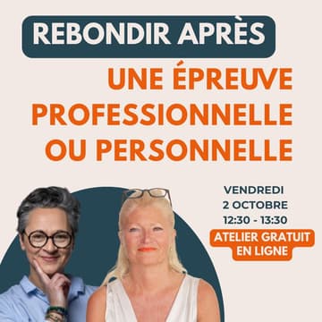 Cover Image for Rebondir après une épreuve professionnelle ou personnelle - Atelier en ligne