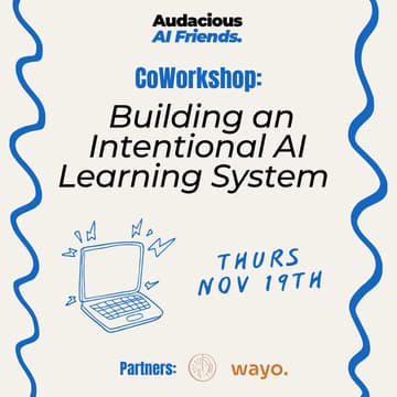 Cover Image for Teach Yourself to Fish: Building an Intentional AI Learning System x coworking with Wayo