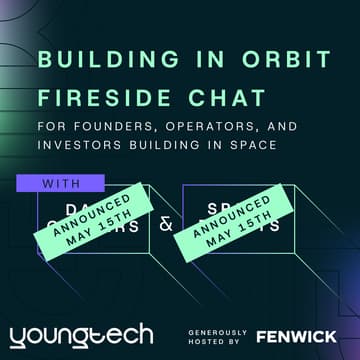 Cover Image for YoungTech x Fenwick Present: Building the Space Economy: Two Firesides on Hardware, Orbit & Robotics
