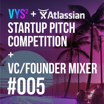 Cover Image for Vibe Your SaaS: Startup Pitch Competition + VC/Founder Mixer @ Atlassian HQ