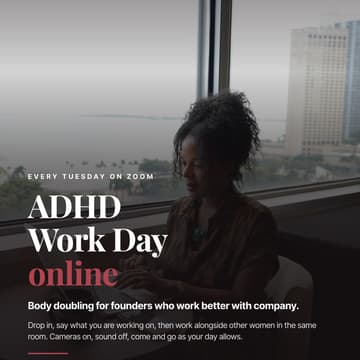 Cover Image for ADHD Work Day · Body Doubling Coworking for Female Founders