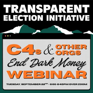 Cover Image for C4s & Other Orgs - End Dark Money - A TEI Webinar