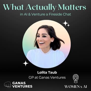 Cover Image for What Actually Matters & AI in Venture | Fireside Chat with Lolita Taub